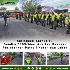 Dandim 0105/Abar Perintahkan Intensifikasi Patroli Cegah Karhutla di Aceh Barat